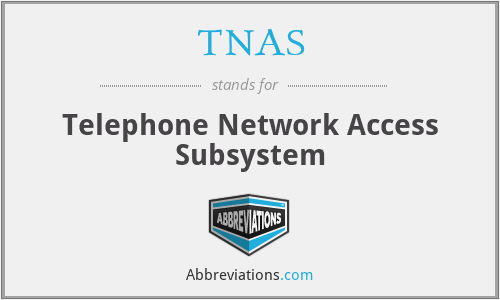TNAS - Telephone Network Access Subsystem