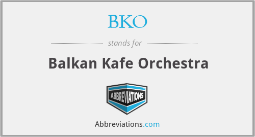 BKO - Balkan Kafe Orchestra