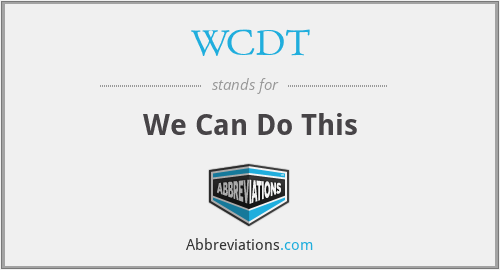 WCDT - We Can Do This