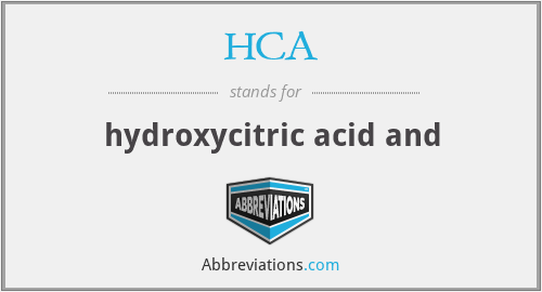 HCA - hydroxycitric acid and
