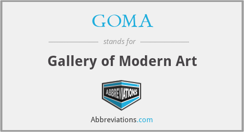 GOMA - Gallery of Modern Art