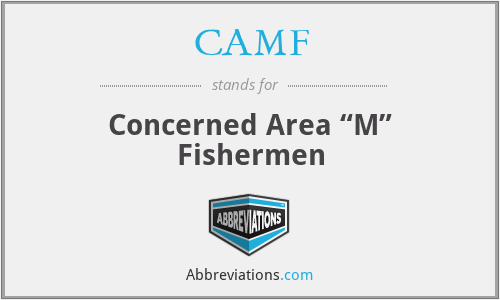 CAMF - Concerned Area “M” Fishermen