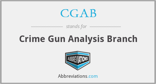 CGAB - Crime Gun Analysis Branch