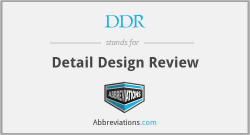DDR - Detail Design Review