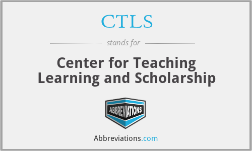 CTLS - Center for Teaching Learning and Scholarship