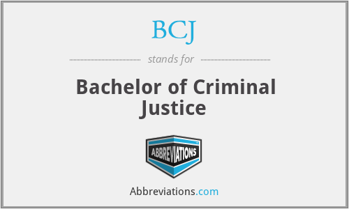 BCJ - Bachelor of Criminal Justice