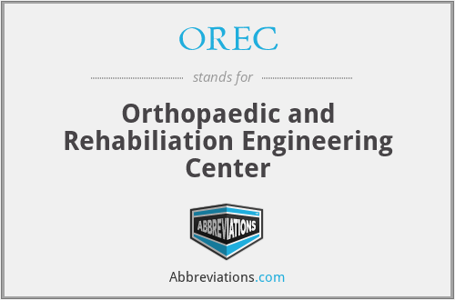 OREC - Orthopaedic and Rehabiliation Engineering Center