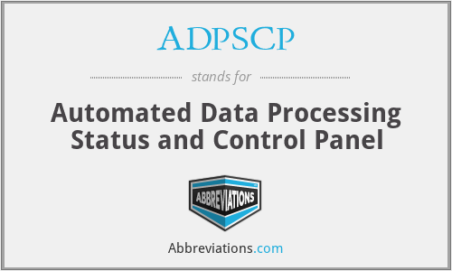 ADPSCP - Automated Data Processing Status and Control Panel
