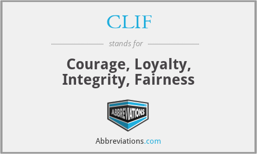 CLIF - Courage, Loyalty, Integrity, Fairness