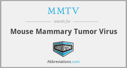 MMTV - Mouse Mammary Tumor Virus