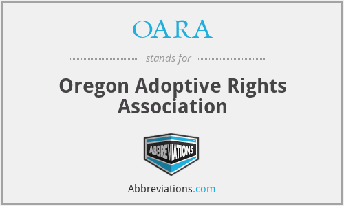 OARA - Oregon Adoptive Rights Association