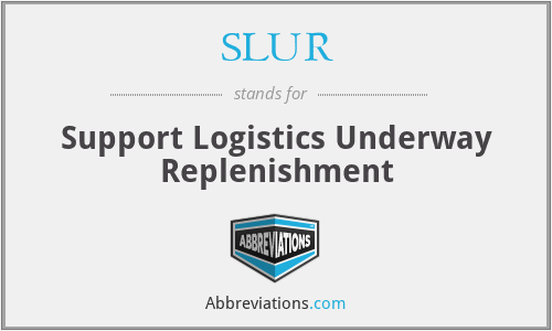 SLUR - Support Logistics Underway Replenishment