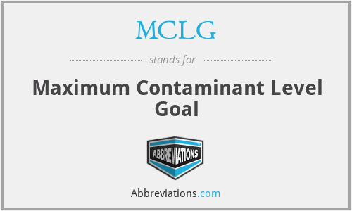 MCLG - Maximum Contaminant Level Goal