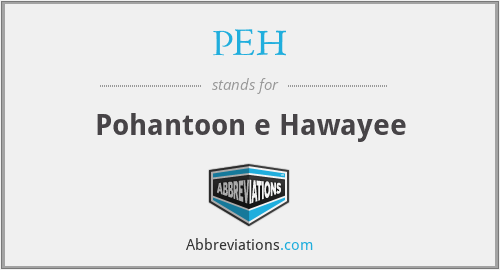 PEH - Pohantoon e Hawayee