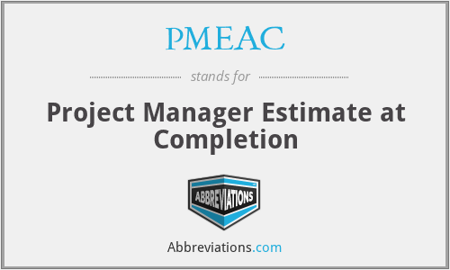 PMEAC - Project Manager Estimate at Completion