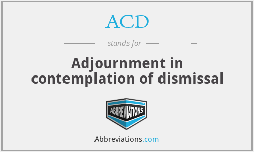 ACD - Adjournment in contemplation of dismissal