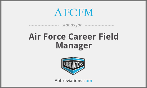 AFCFM - Air Force Career Field Manager