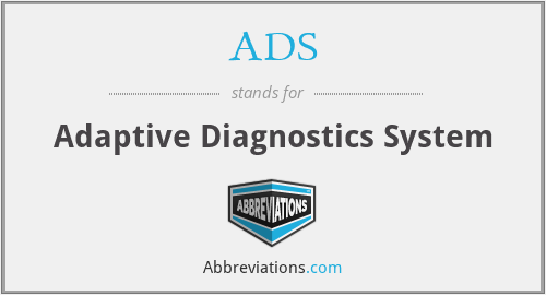 ADS - Adaptive Diagnostics System