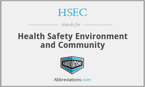 HSEC - Health Safety Environment and Community