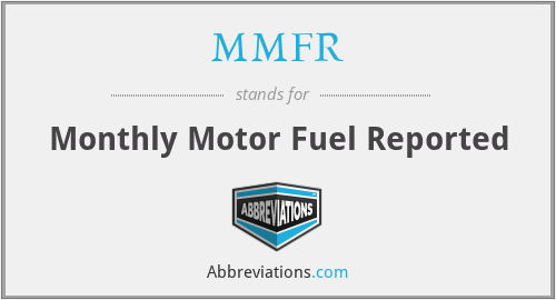 MMFR - Monthly Motor Fuel Reported