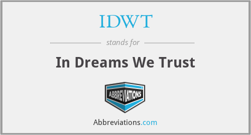 IDWT - In Dreams We Trust
