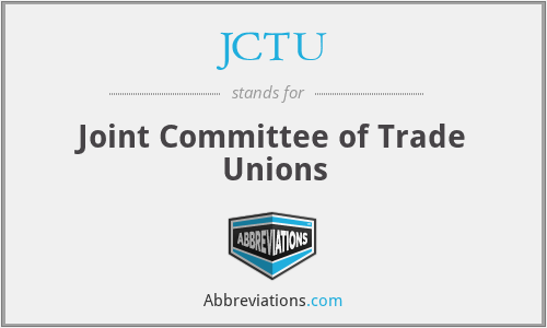 JCTU - Joint Committee of Trade Unions