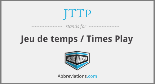 JTTP - Jeu de temps / Times Play