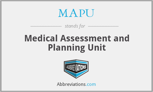 MAPU - Medical Assessment and Planning Unit