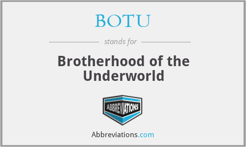 BOTU - Brotherhood of the Underworld