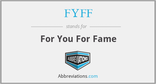 FYFF - For You For Fame