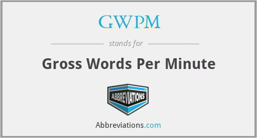 GWPM - Gross Words Per Minute