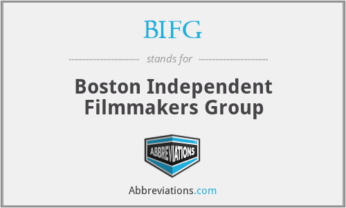 BIFG - Boston Independent Filmmakers Group