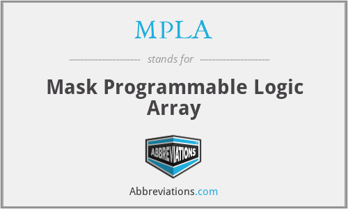 MPLA - Mask Programmable Logic Array