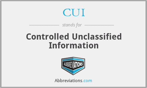CUI - Controlled Unclassified Information