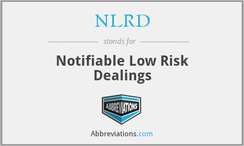 NLRD - Notifiable Low Risk Dealings