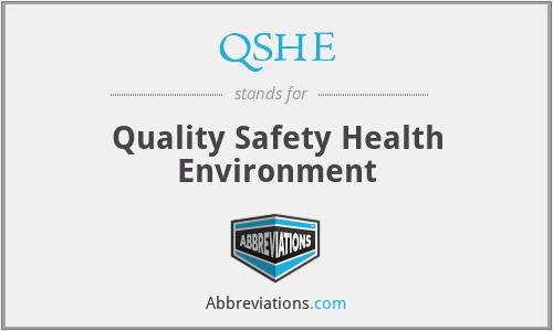 QSHE - Quality Safety Health Environment
