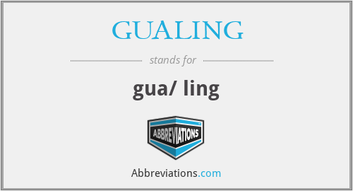 GUALING - gua/ ling