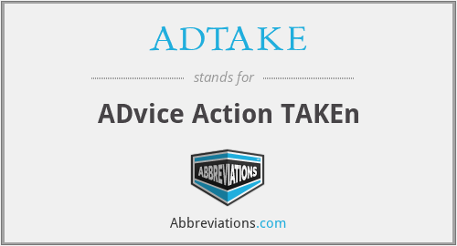 ADTAKE - ADvice Action TAKEn