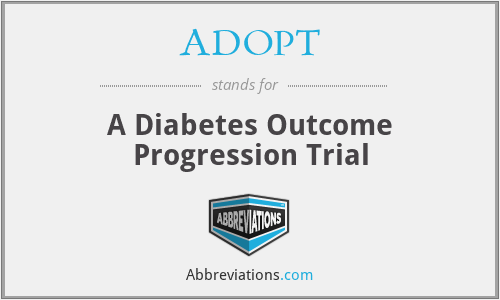 ADOPT - A Diabetes Outcome Progression Trial