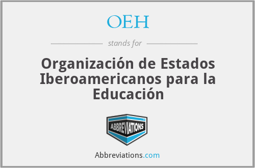 OEH - Organización de Estados Iberoamericanos para la Educación