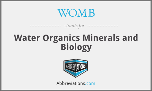 WOMB - Water Organics Minerals and Biology