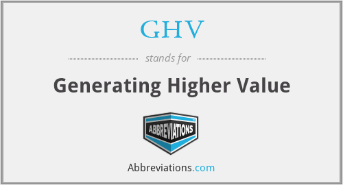 GHV - Generating Higher Value