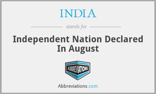 INDIA - Independent Nation Declared In August