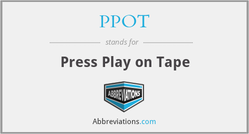 PPOT - Press Play on Tape