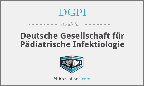DGPI - Deutsche Gesellschaft für Pädiatrische Infektiologie