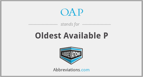 OAP - Oldest Available P