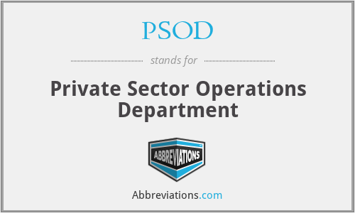 PSOD - Private Sector Operations Department