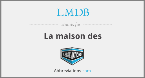 LMDB - La maison des