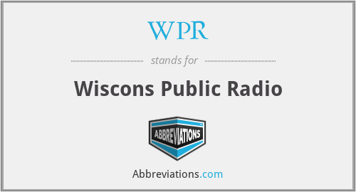 WPR - Wiscons Public Radio