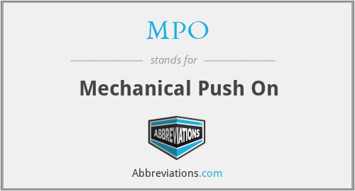 MPO - Mechanical Push On